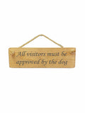Hanging Sign - Natural - All Visitors Must Be Approved By The Dog