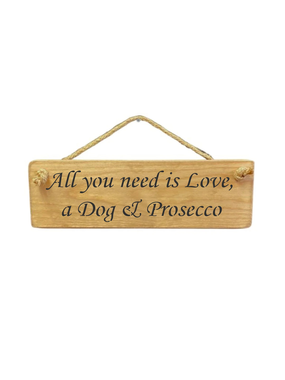 Hanging Sign - Natural - All You Need Is Love A Dog And Wine
