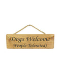 Hanging Sign - Natural - Dogs Welcome People Tolerated