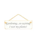 Hanging Sign - White - Gardening? So Exciting I Wet My Plants