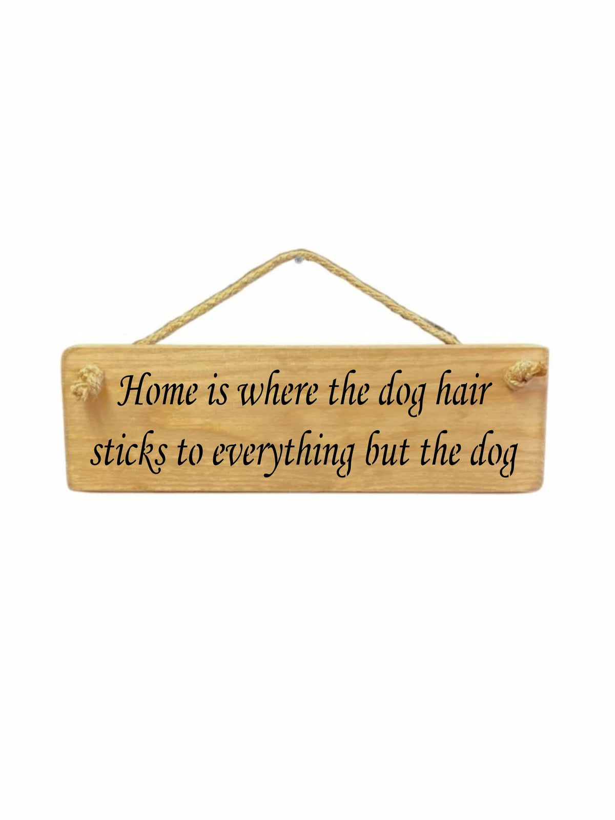 Hanging Sign - Natural - Home Is Where The Dog Hair Sticks