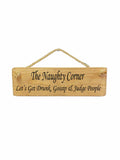Hanging Sign - Natural - The Naughty Corner Lets Get Drunk Gossip Corner