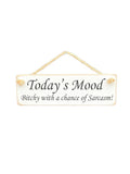 Hanging Sign - White - Todays Mood Bitchy With A Chance Of Sarcasm